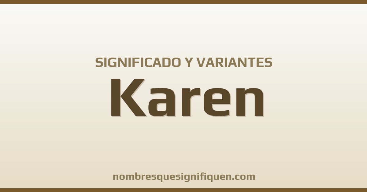Significado del nombre Karen y variantes