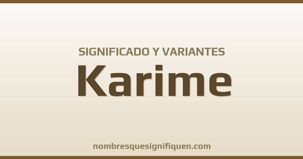 Significado del nombre Karime y variantes