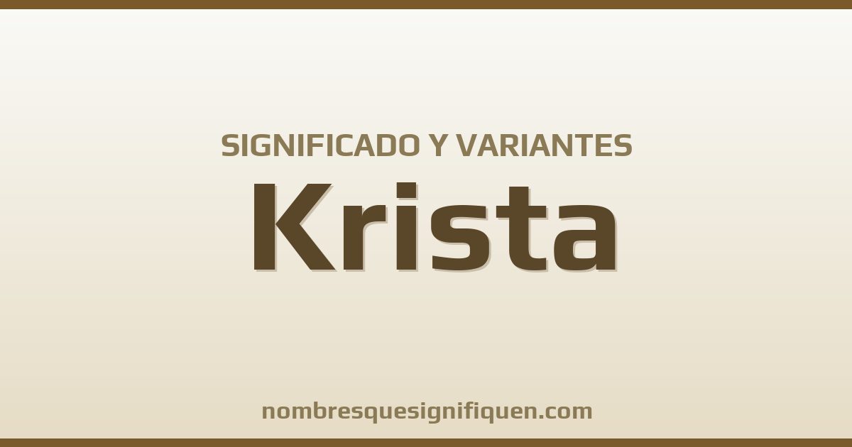Significado del nombre Krista y variantes