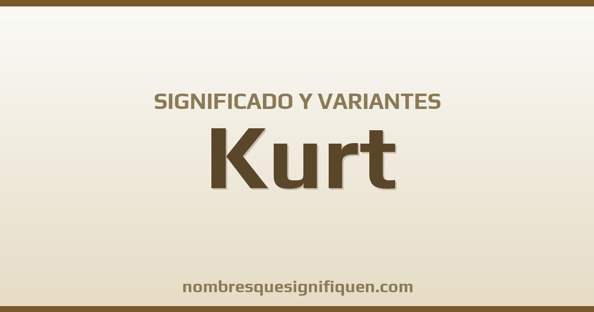 Significado del nombre Kurt y variantes
