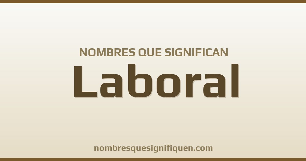 Nombres que significan laboral