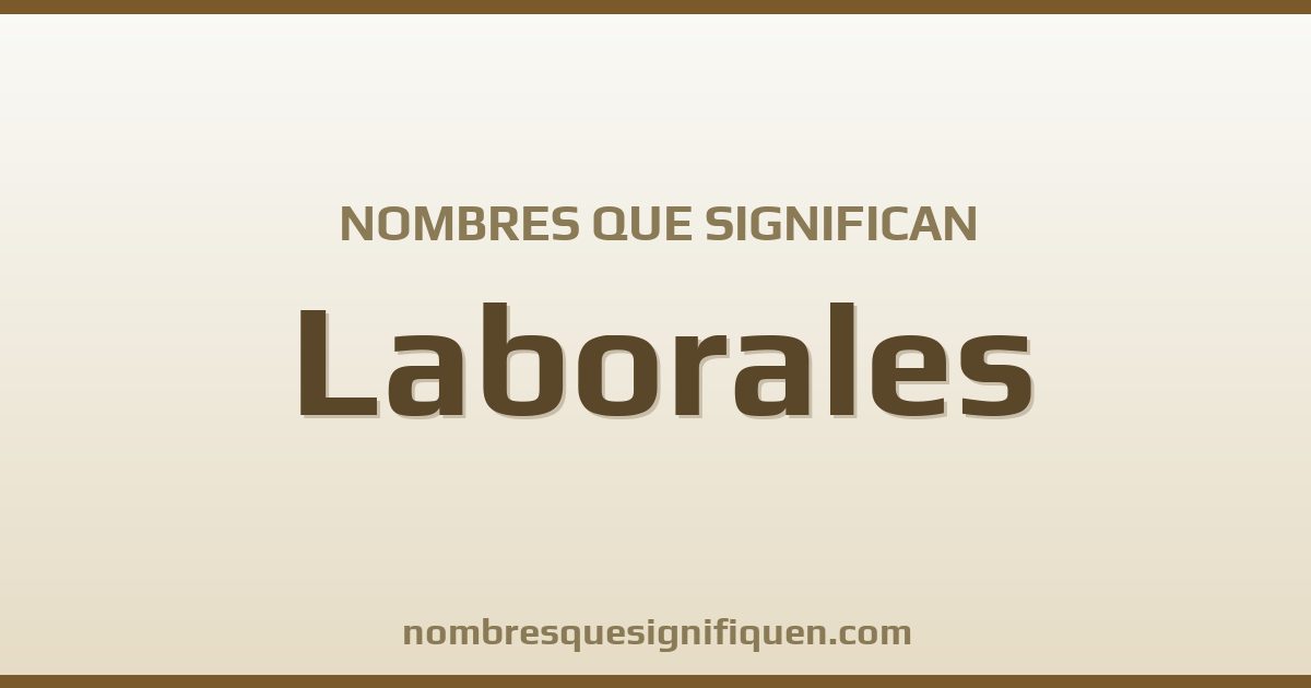 Nombres que significan laborales