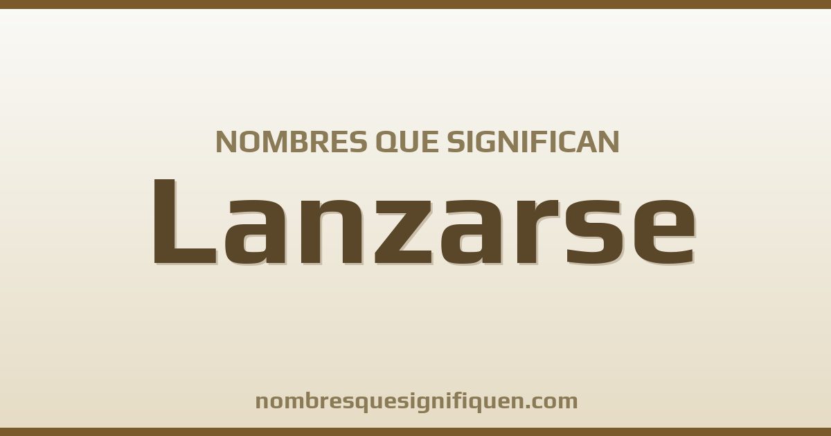 Nombres que significan lanzarse