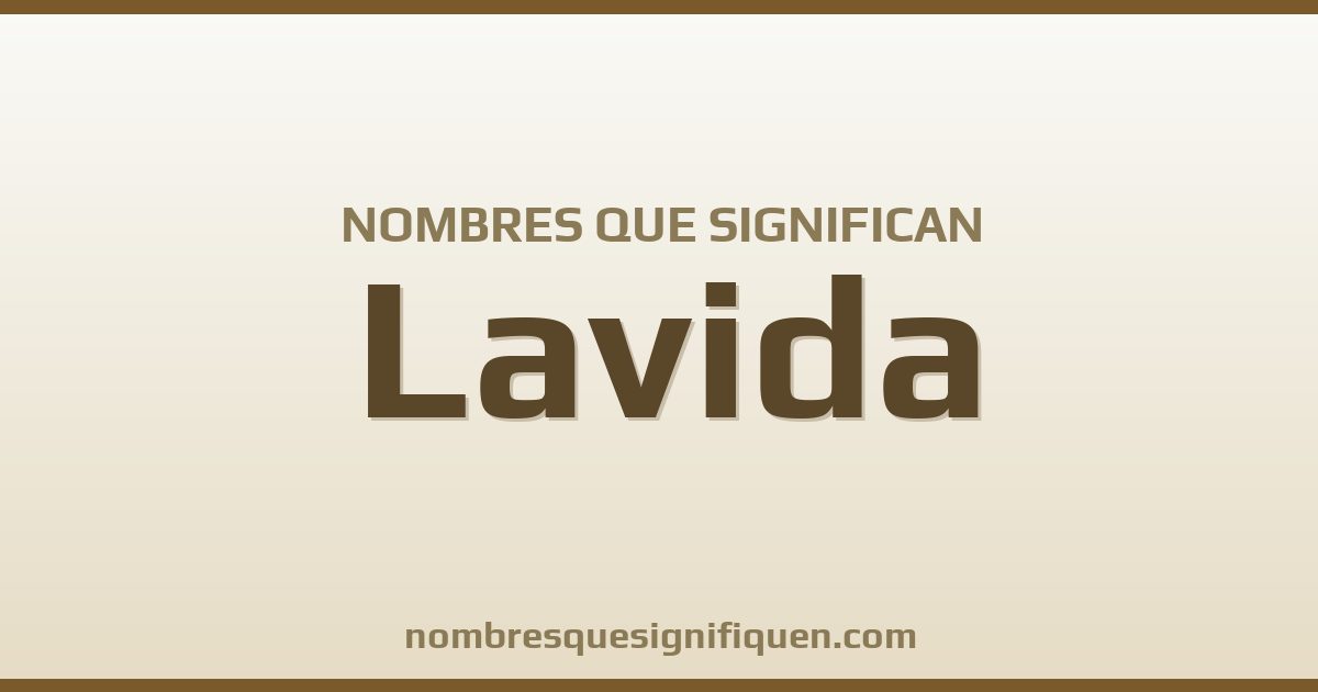 Nombres que significan lavida