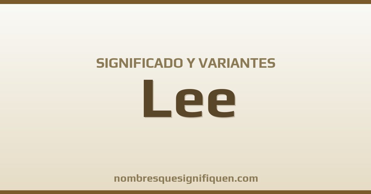 Significado del nombre Lee y variantes
