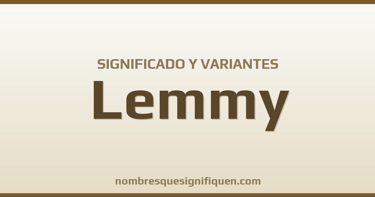 Significado del nombre Lemmy y variantes