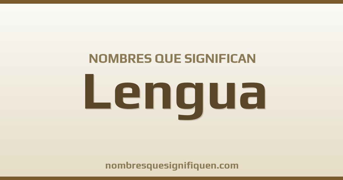 Nombres que significan lengua