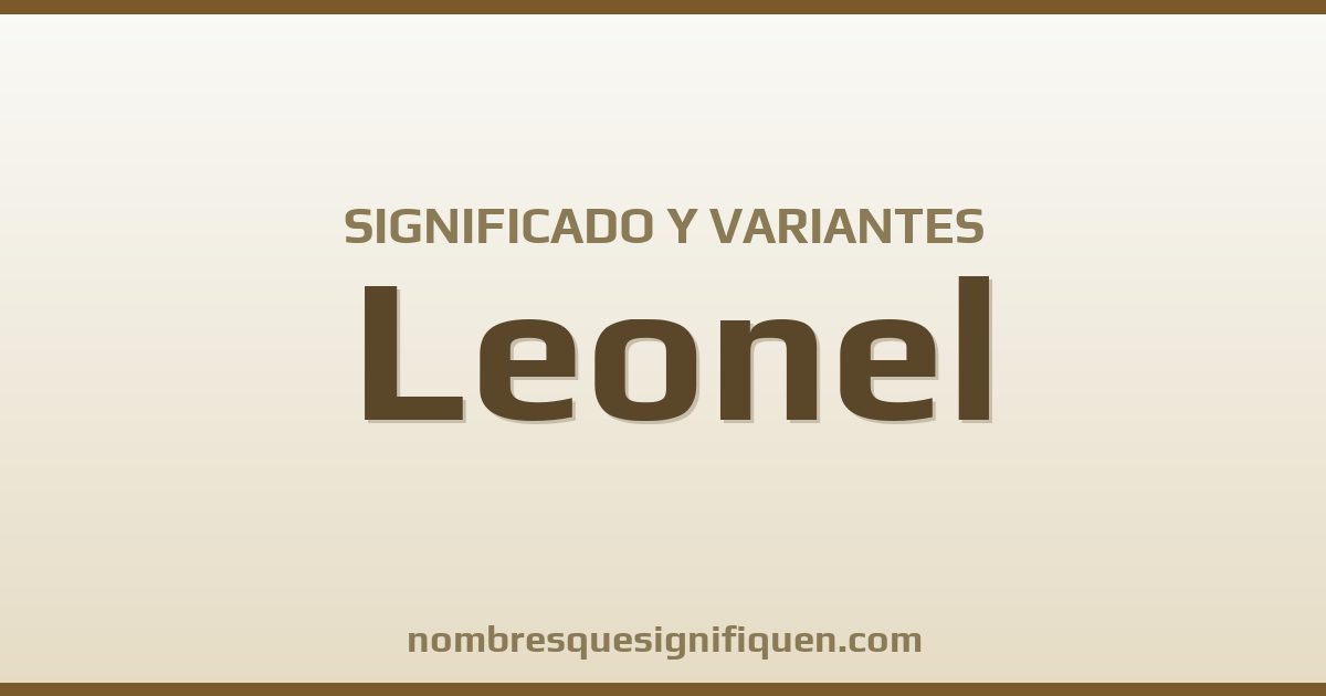 Significado del nombre Leonel y variantes