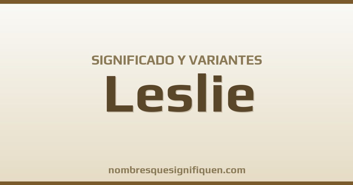 Significado del nombre Leslie y variantes