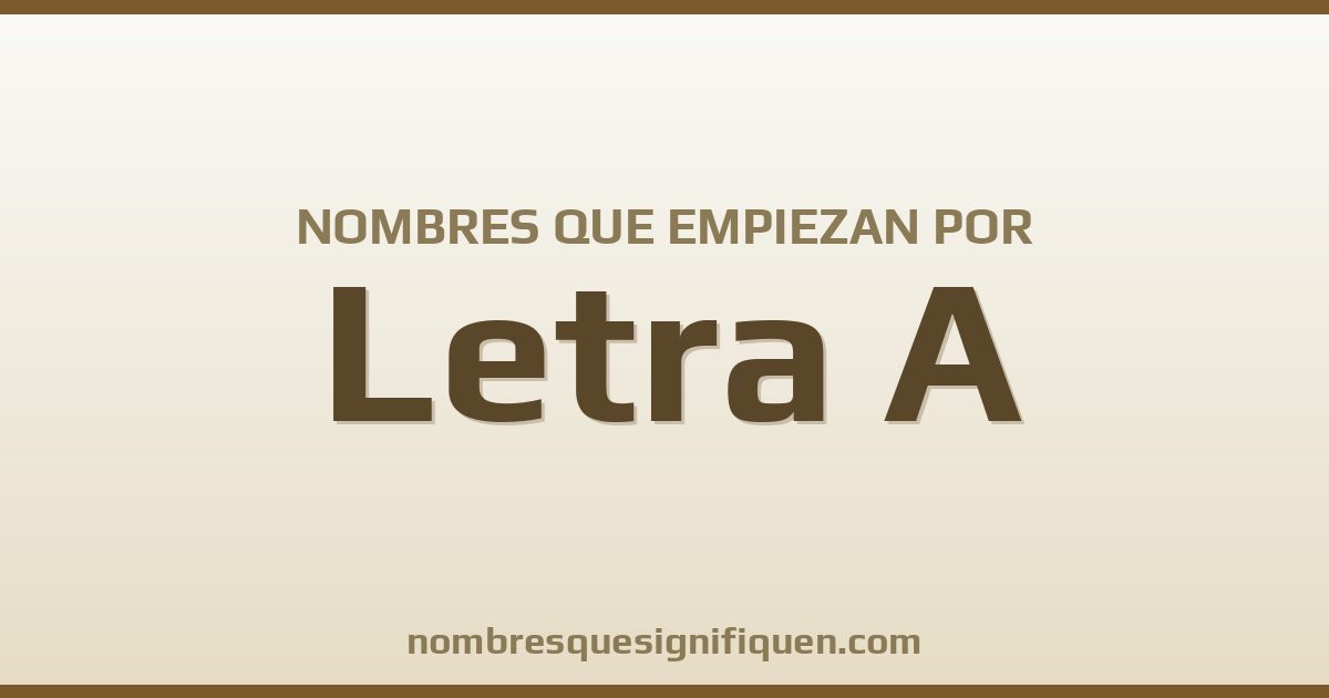 Nombres que empiezan por A