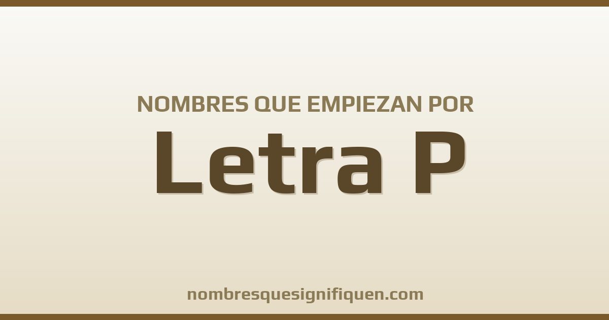 Nombres que empiezan por P