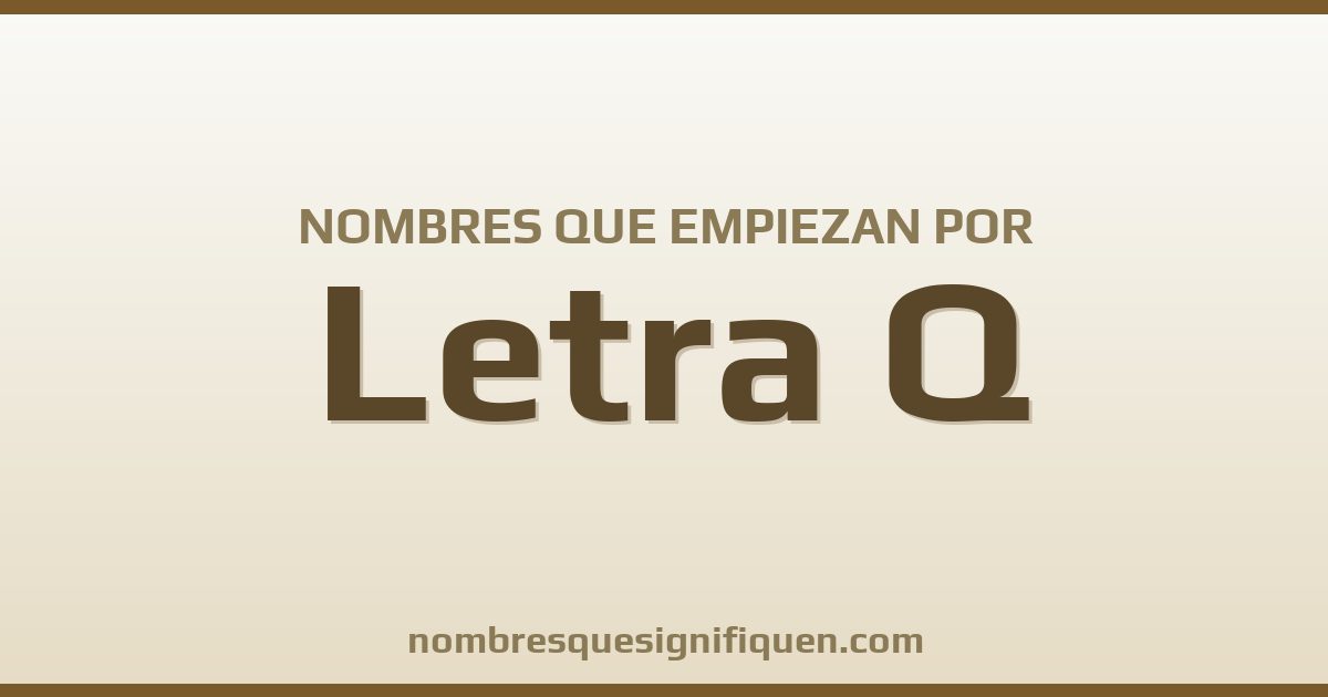 Nombres que empiezan por Q