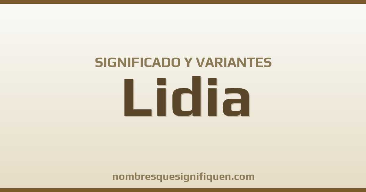 Significado del nombre Lidia y variantes