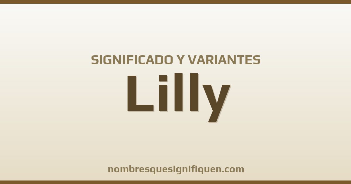 Significado del nombre Lilly y variantes