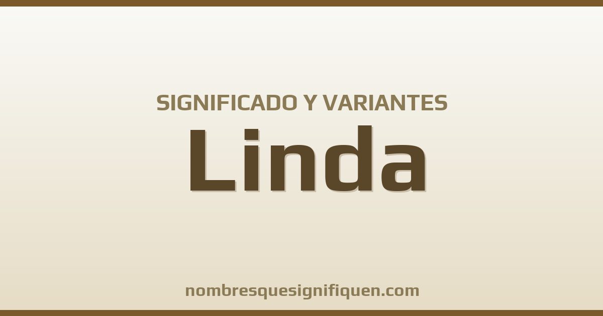 Significado del nombre Linda y variantes