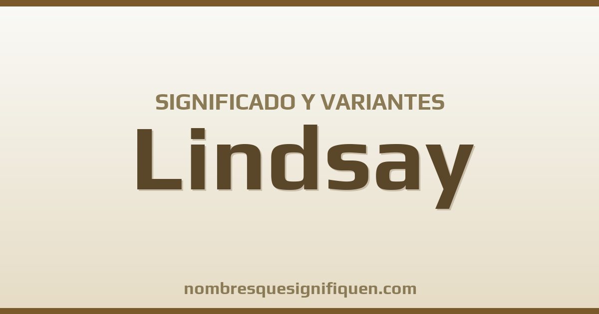 Significado del nombre Lindsay y variantes