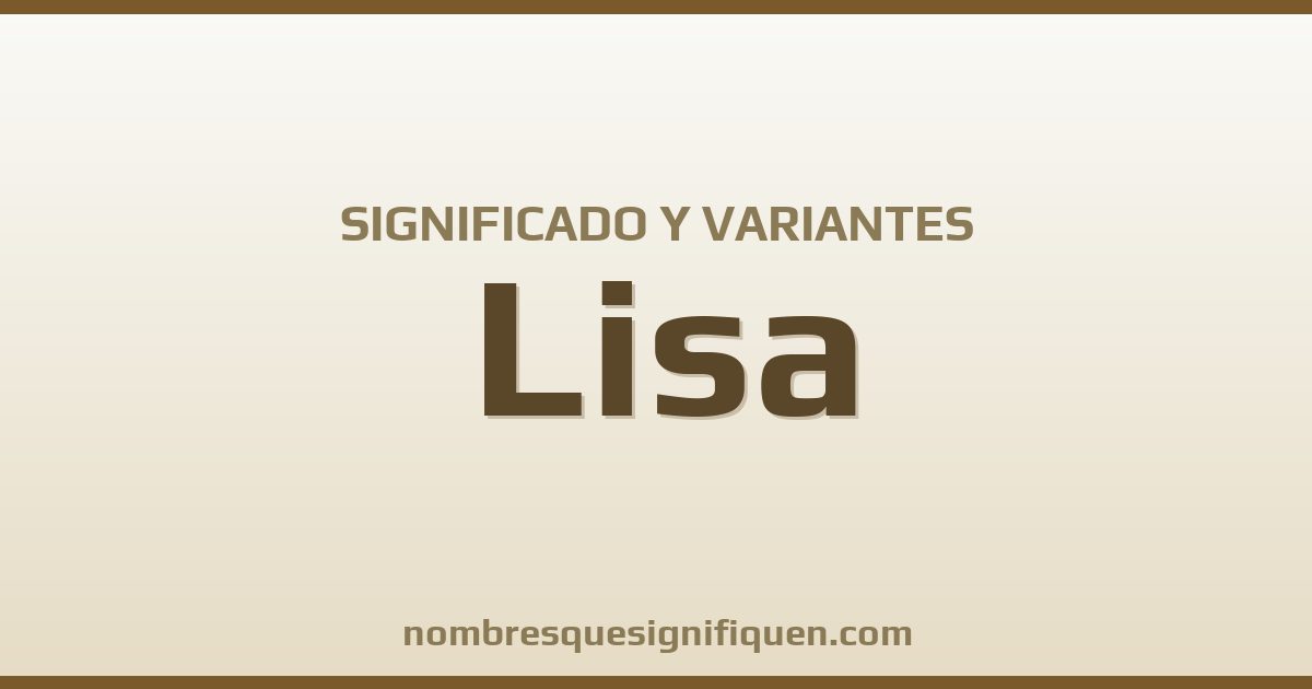 Significado del nombre Lisa y variantes