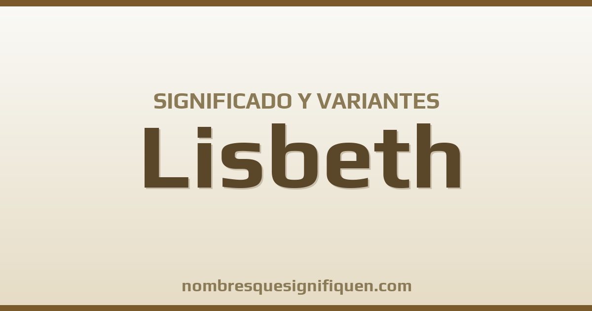 Significado del nombre Lisbeth y variantes