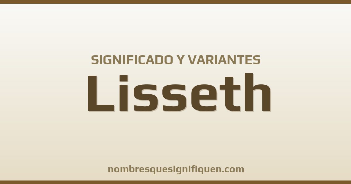 Significado del nombre Lisseth y variantes
