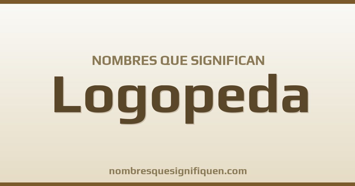 Nombres que significan logopeda