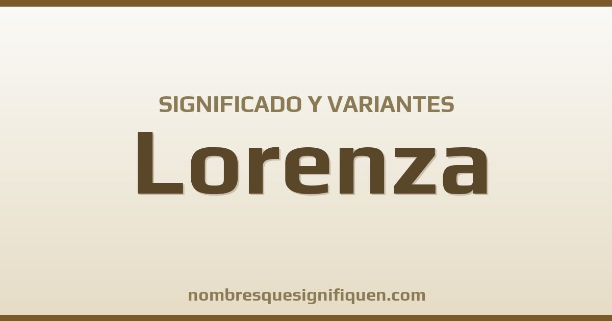 Significado del nombre Lorenza y variantes