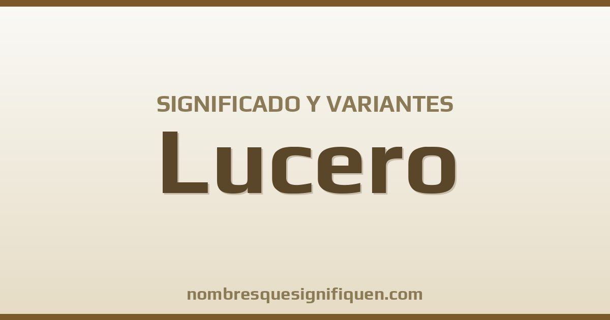 Significado del nombre Lucero y variantes