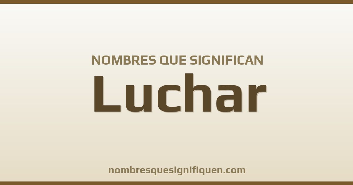 Nombres que significan luchar