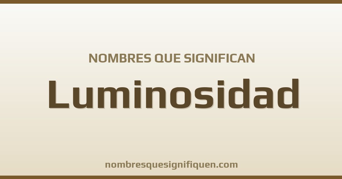Nombres que significan luminosidad