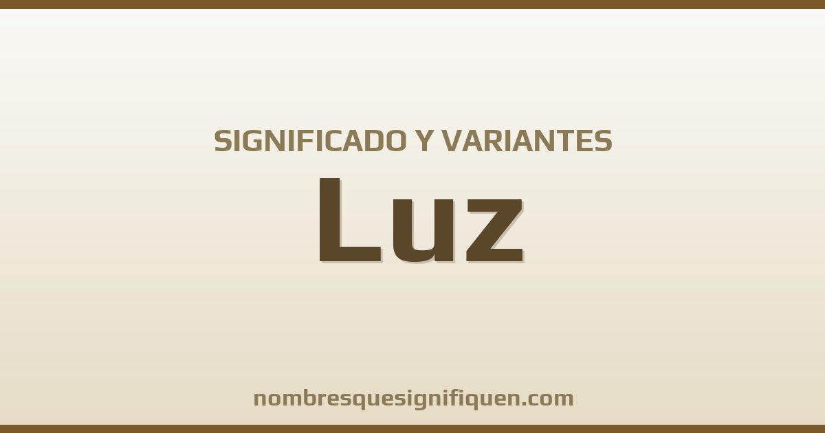 Significado del nombre Luz y variantes