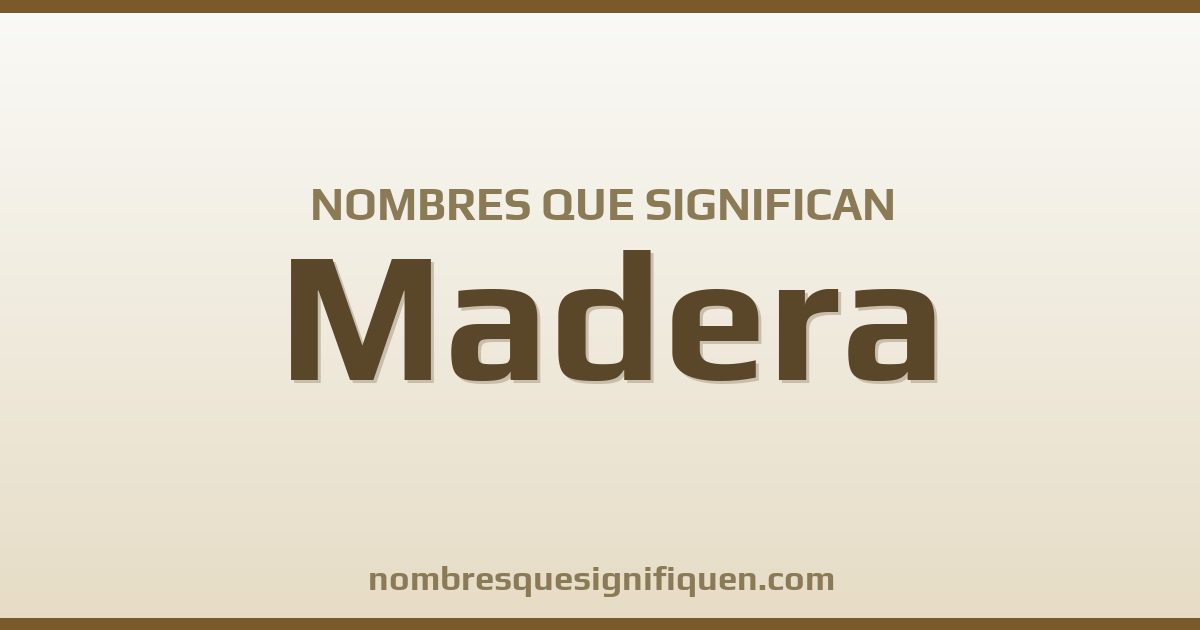 Nombres que significan madera