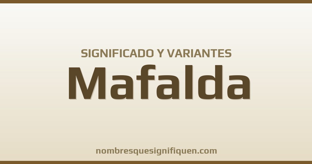 Significado del nombre Mafalda y variantes