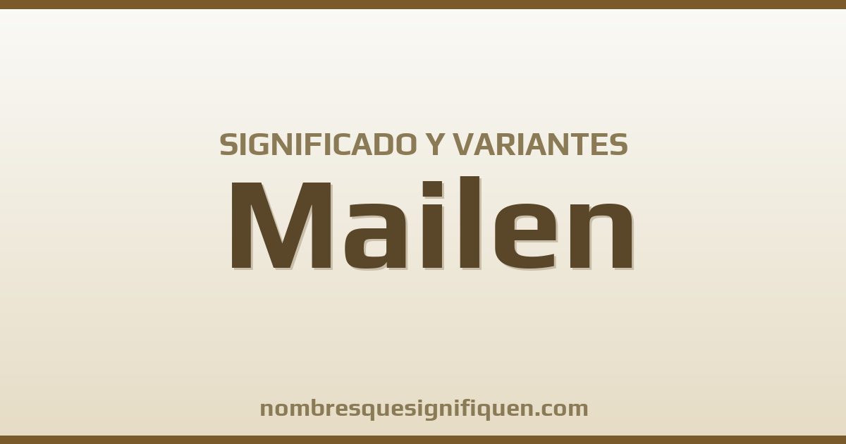 Significado del nombre Mailen y variantes