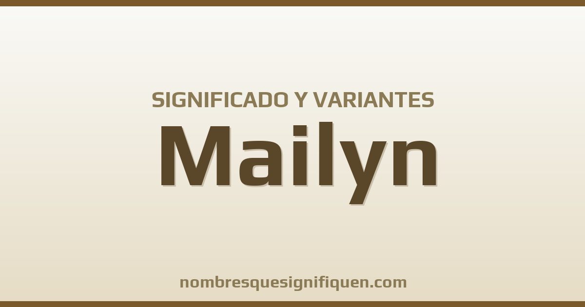 Significado del nombre Mailyn y variantes