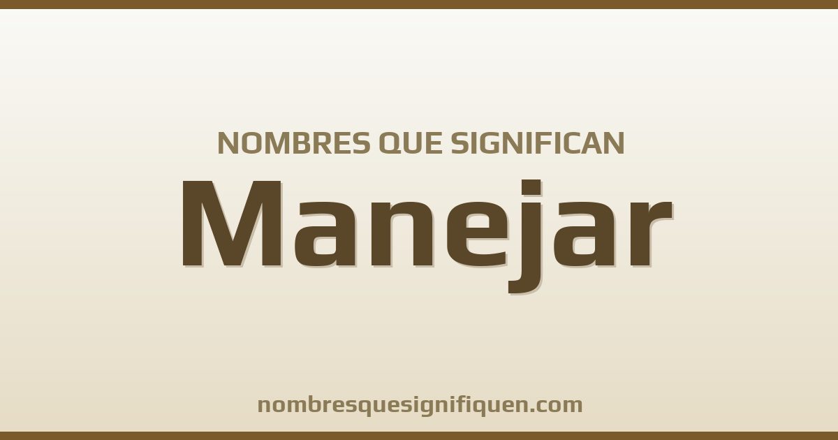 Nombres que significan manejar
