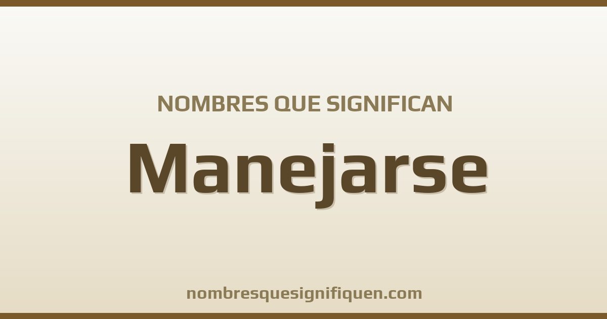 Nombres que significan manejarse