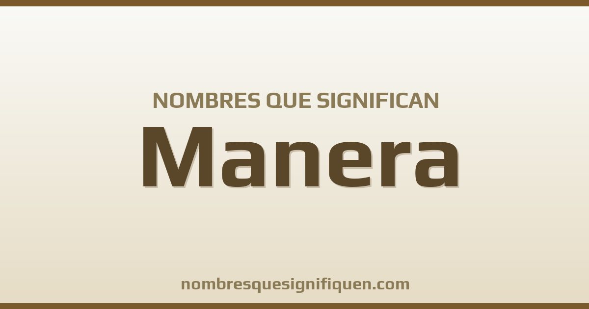 Nombres que significan manera