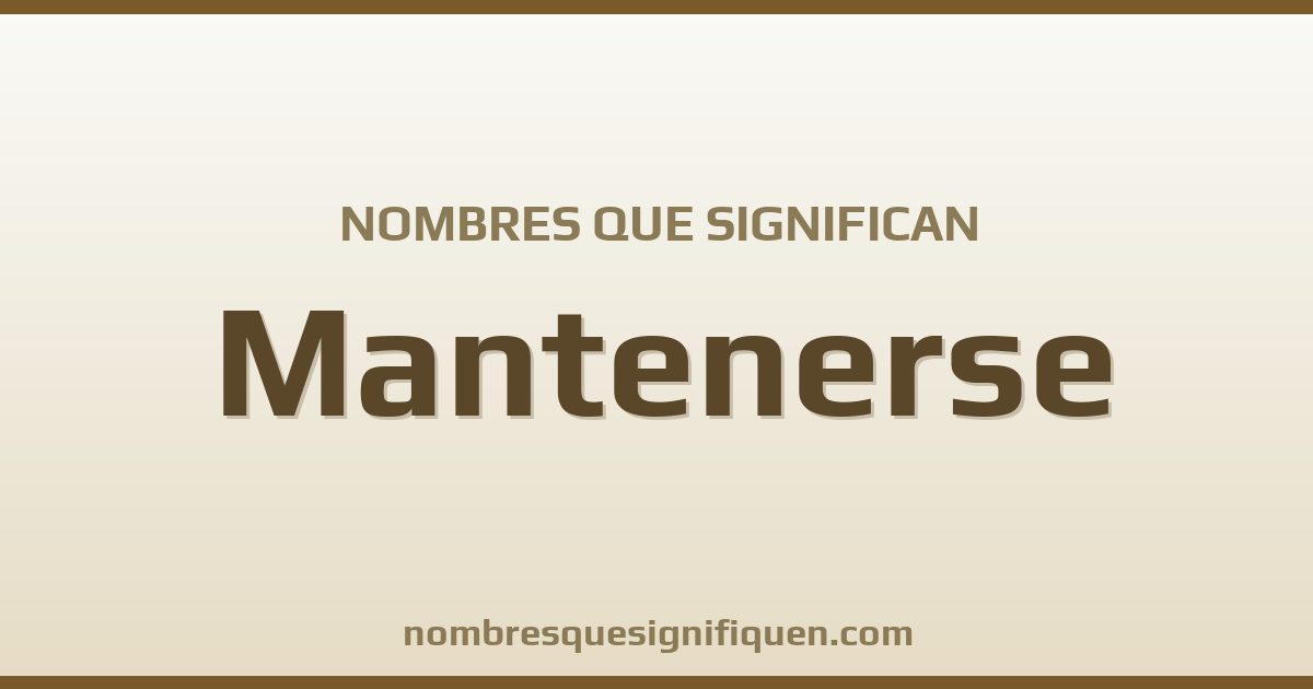 Nombres que significan mantenerse