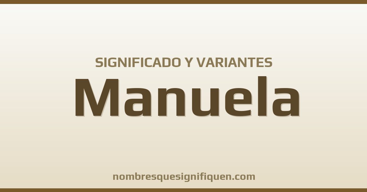 Significado del nombre Manuela y variantes