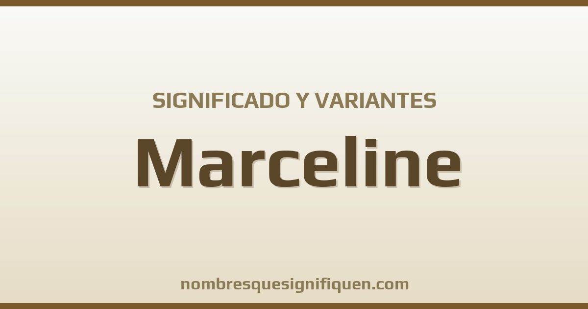 Significado del nombre Marceline y variantes