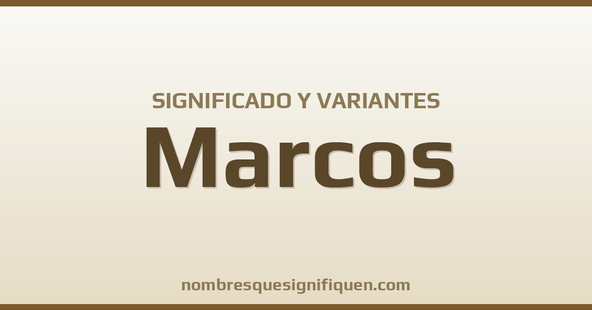 Significado del nombre Marcos y variantes