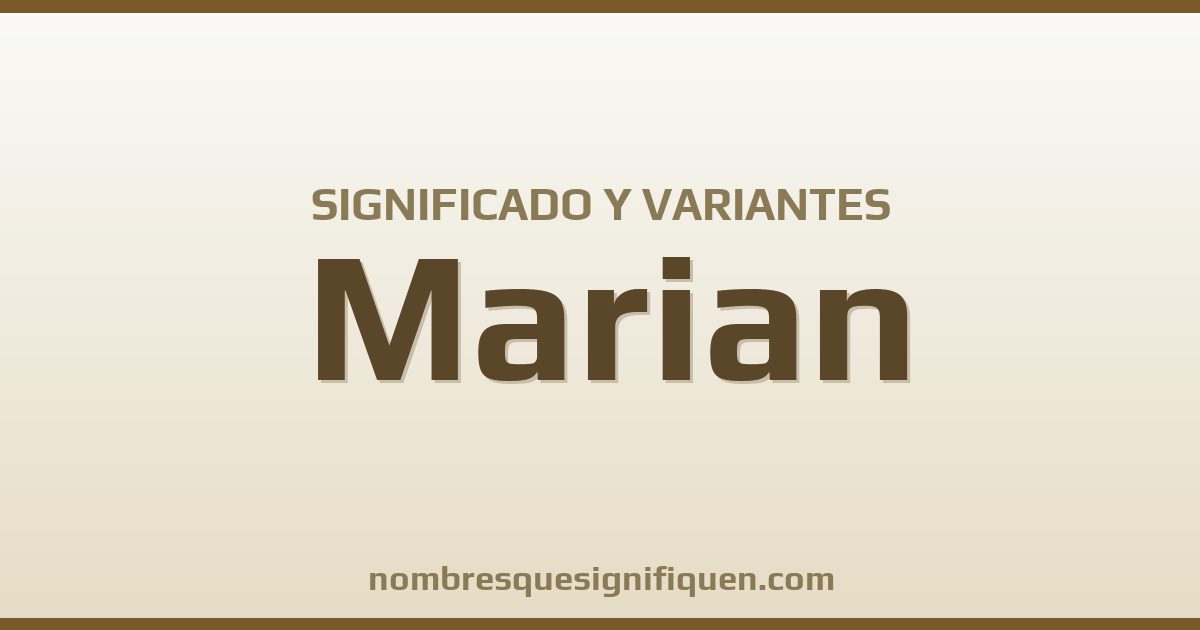 Significado del nombre Marian y variantes