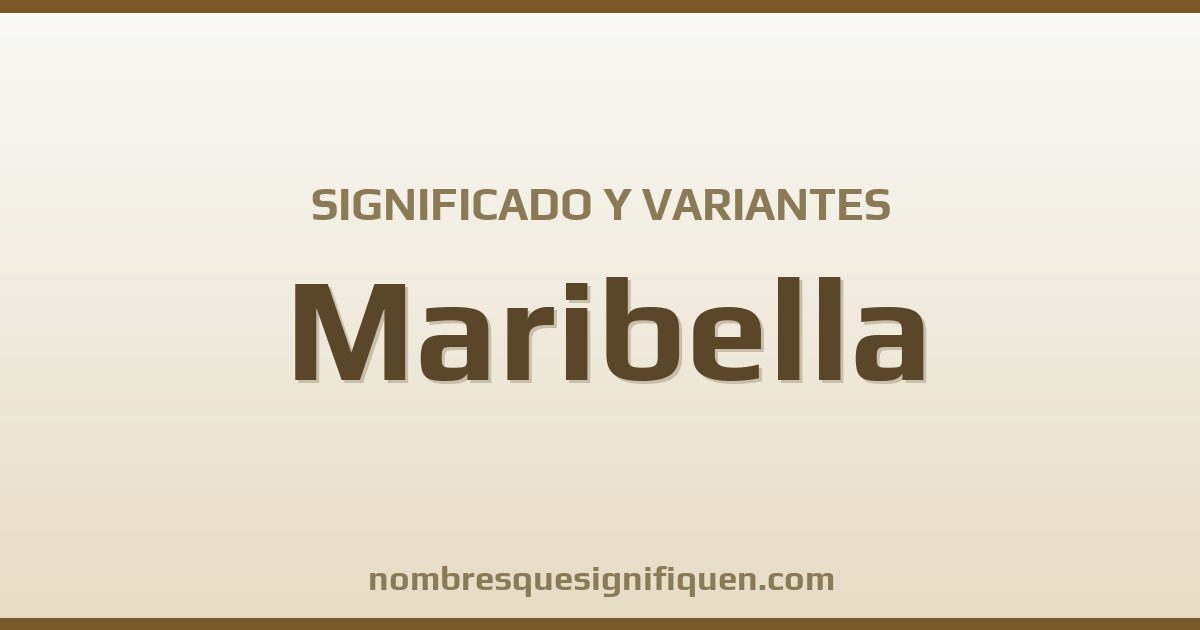 Significado del nombre Maribella y variantes