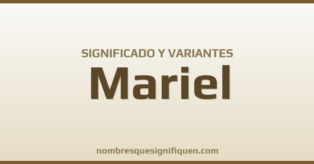 Significado del nombre Mariel y variantes