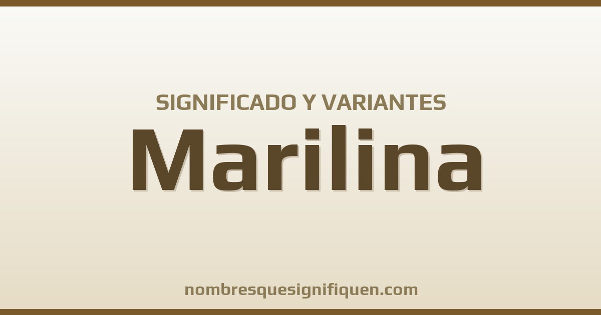 Significado del nombre Marilina y variantes