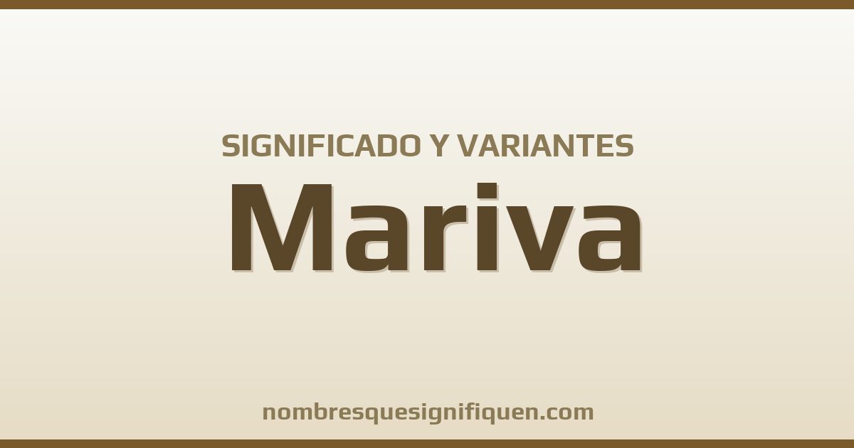 Significado del nombre Mariva y variantes