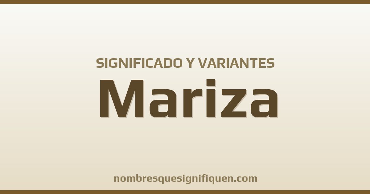 Significado del nombre Mariza y variantes