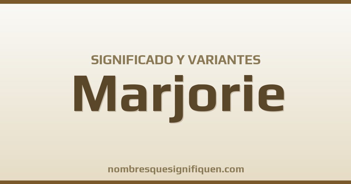 Significado del nombre Marjorie y variantes