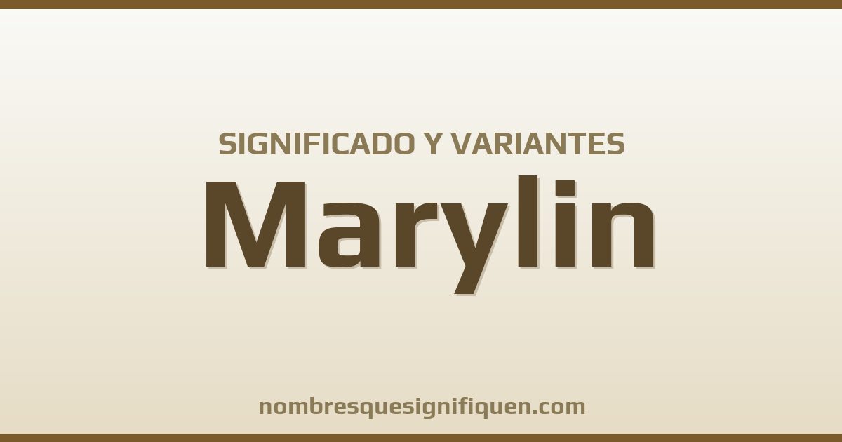 Significado del nombre Marylin y variantes