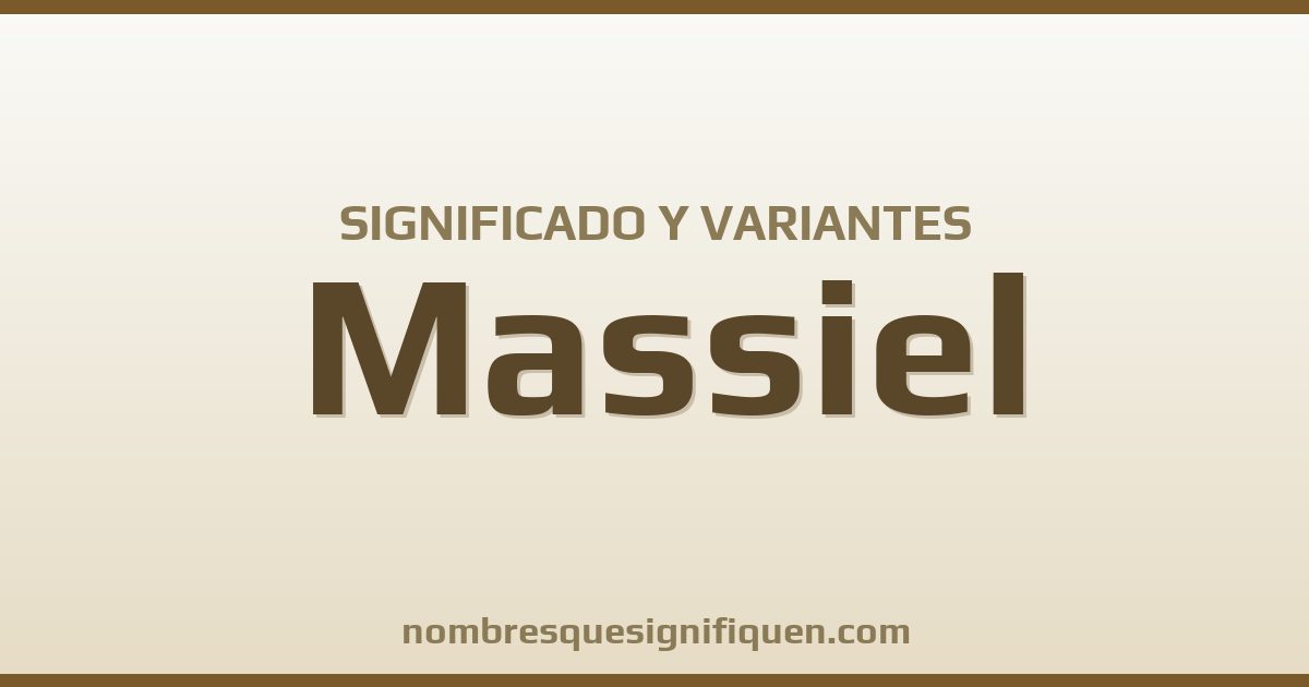 Significado del nombre Massiel y variantes