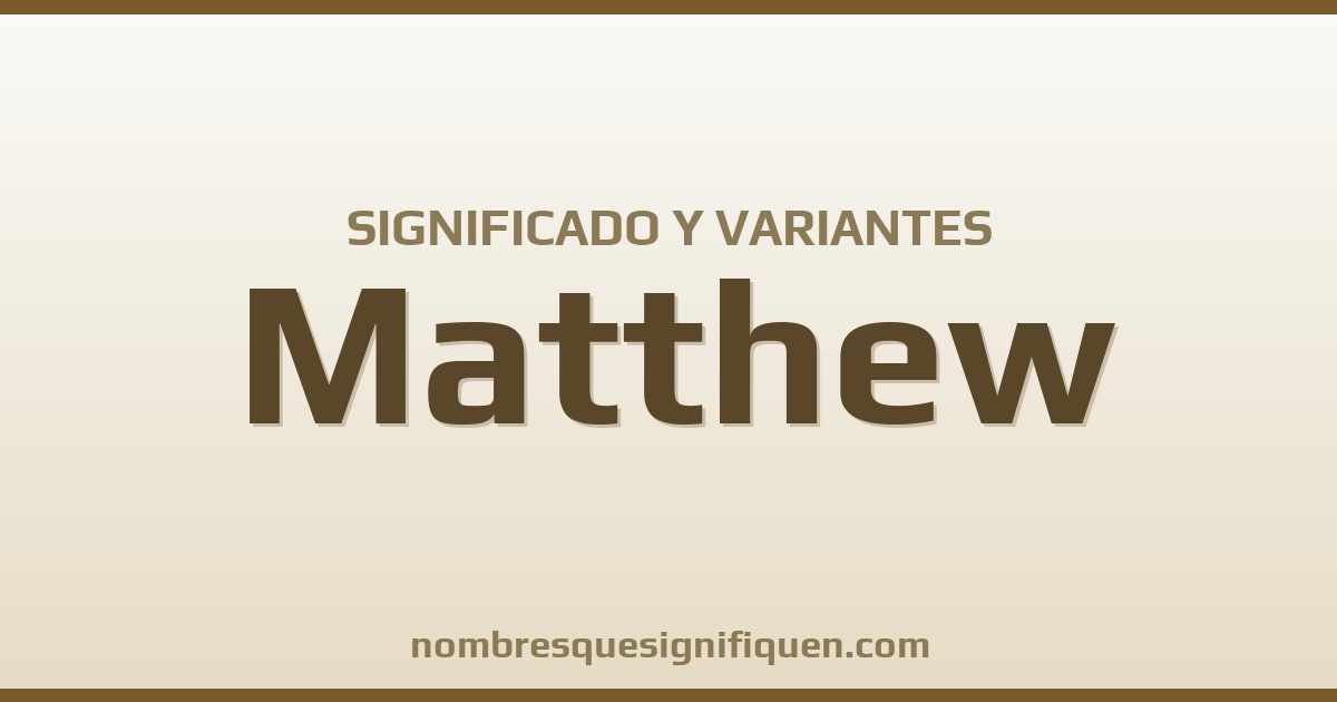 Significado del nombre Matthew y variantes